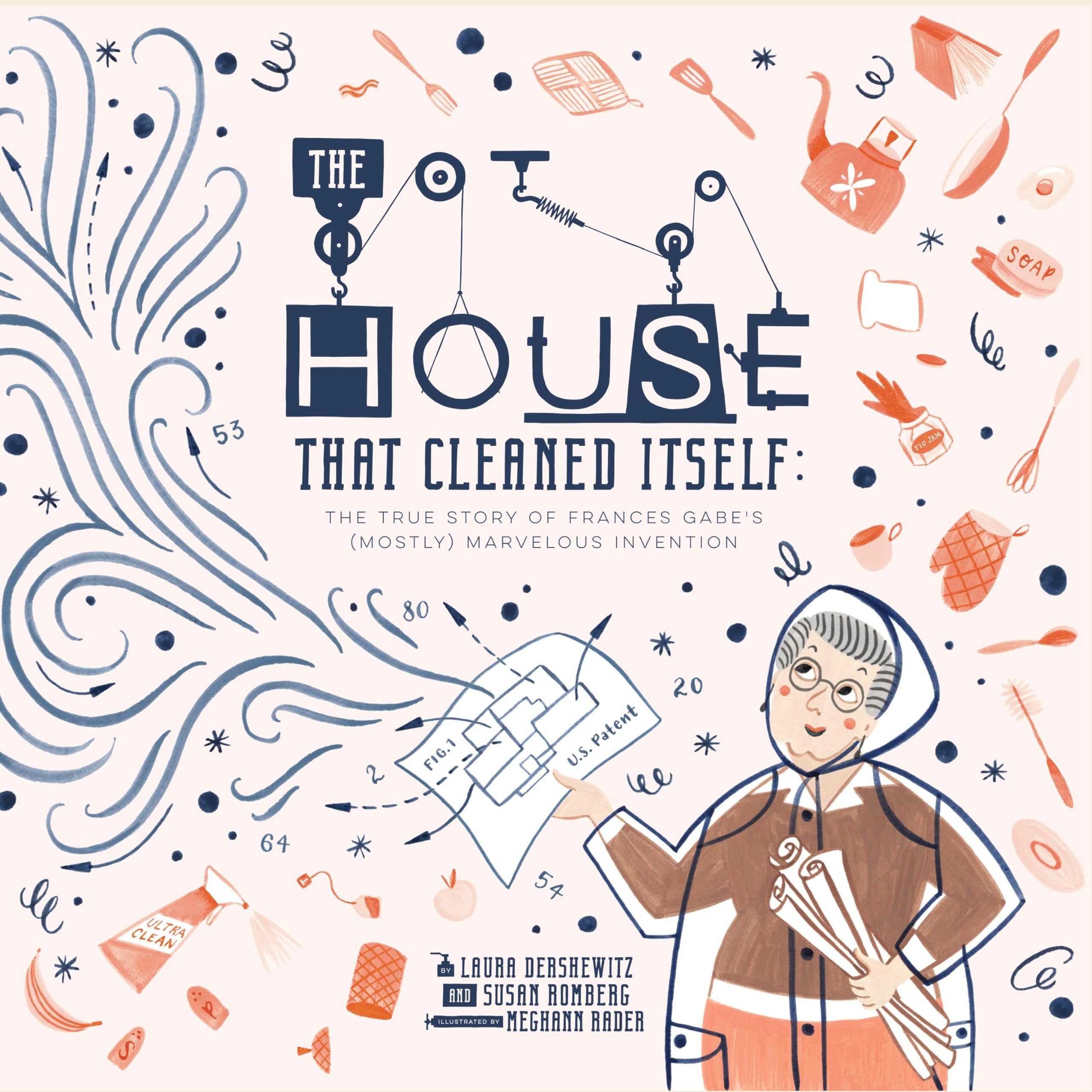 The House That Cleaned Itself: The True Story of Frances Gabe's (Mostly) Marvelous Invention,Used