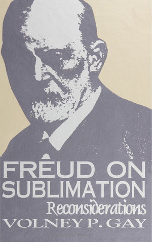 Freud On Sublimation: Reconsiderations (Suny Series In Religious Studies)