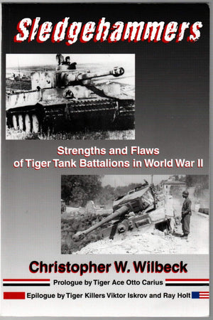 Sledgehammers: Strengths And Flaws Of Tiger Tank Battalions In World War Ii,Used
