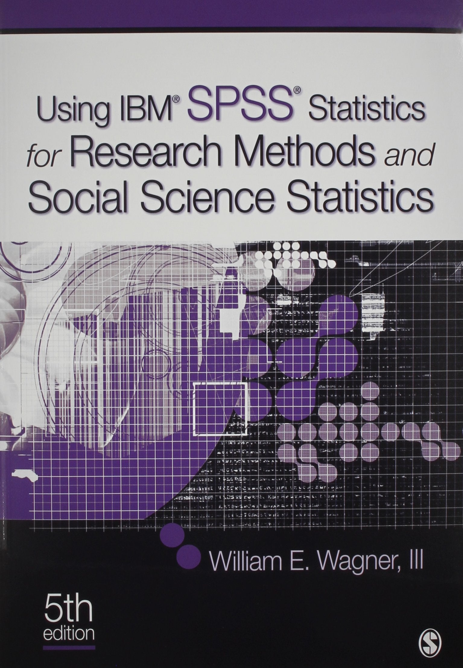 Bundle: Wagner: Using Ibm Spss Statistics For Research Methods And Social Science Statistics 5E + Spss Version 22.0.,Used