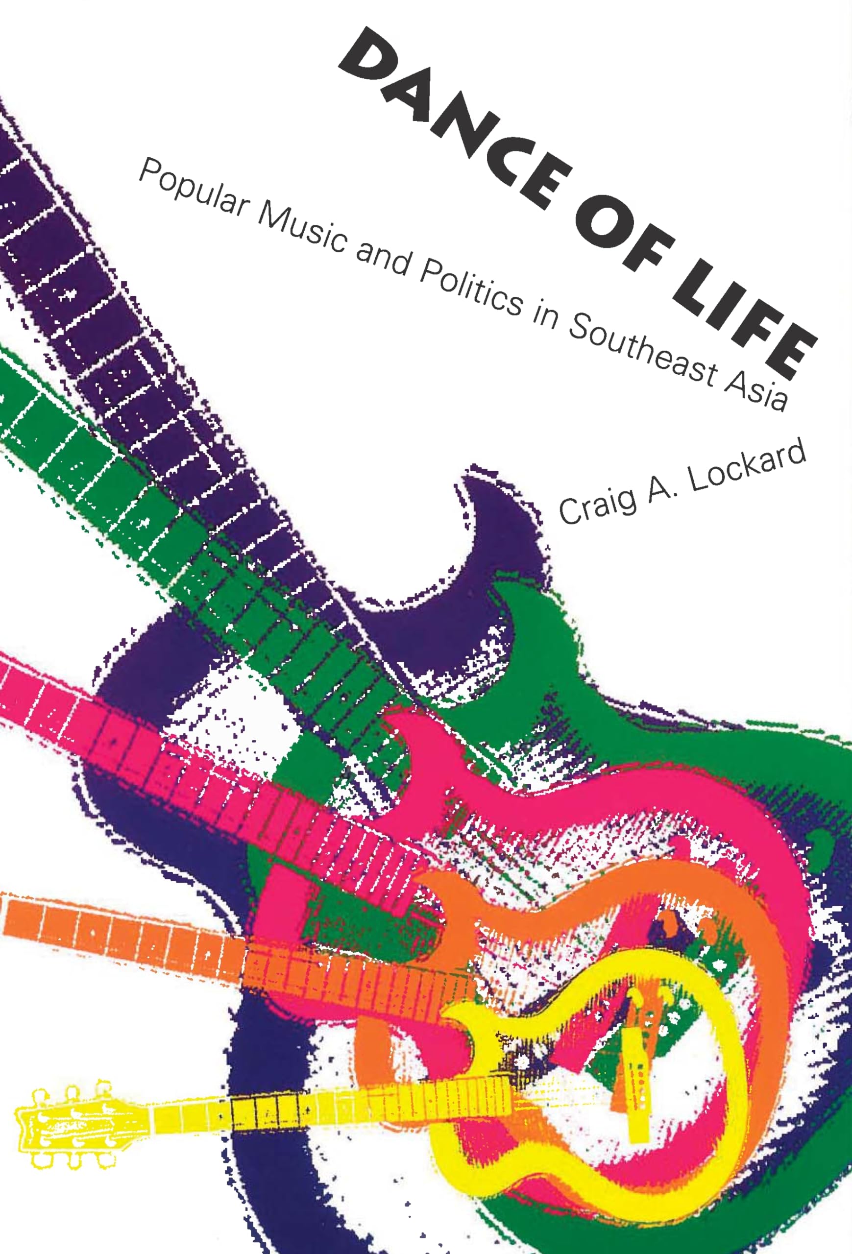 Dance Of Life: Popular Music And Politics In Southeast Asia,Used