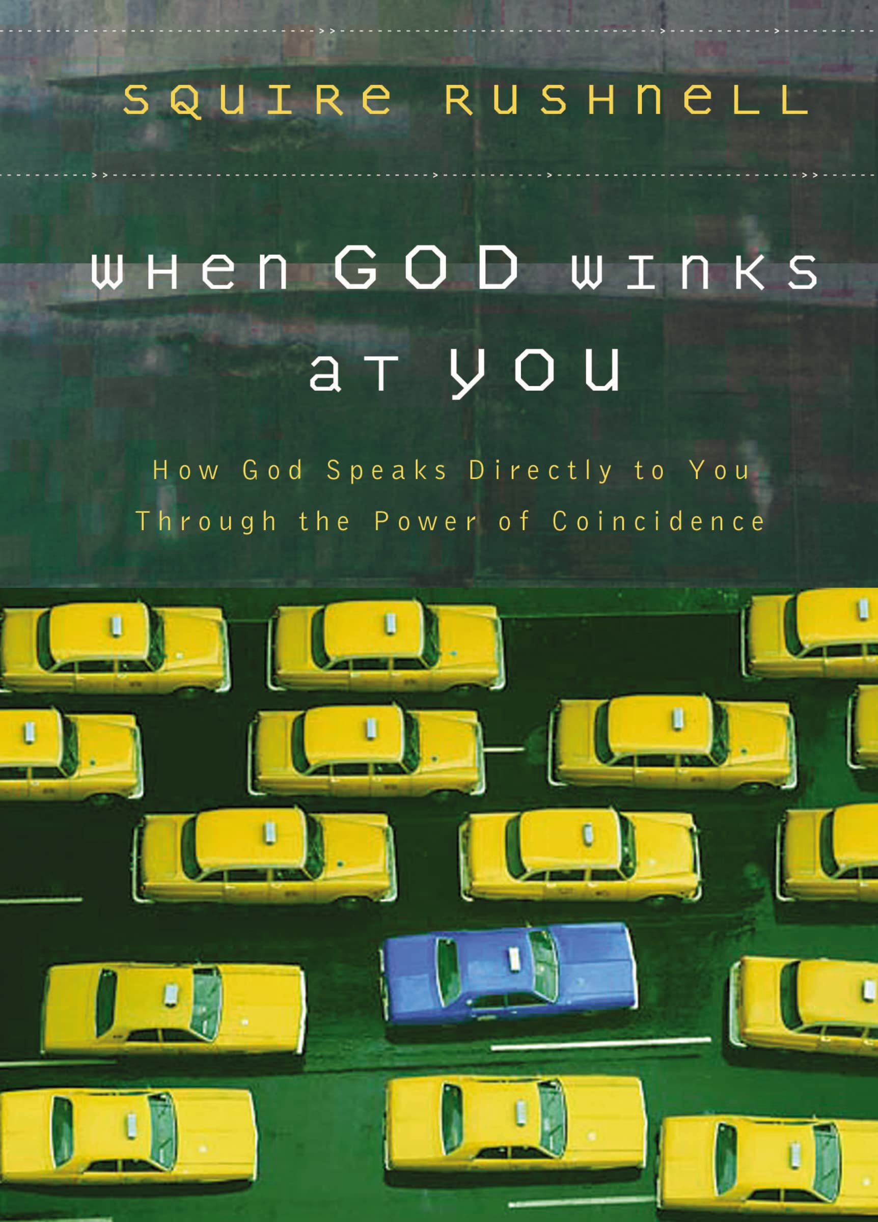 When God Winks at You: How God Speaks Directly to You Through the Power of Coincidence,New