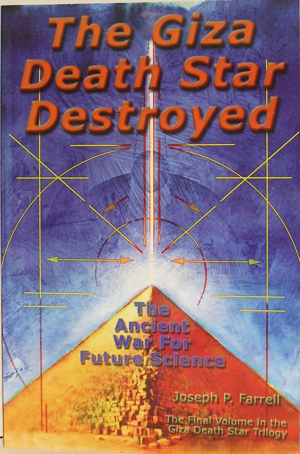 The Giza Death Star Destroyed: The Ancient War for Future Science (Giza Death Star Trilogy),Used