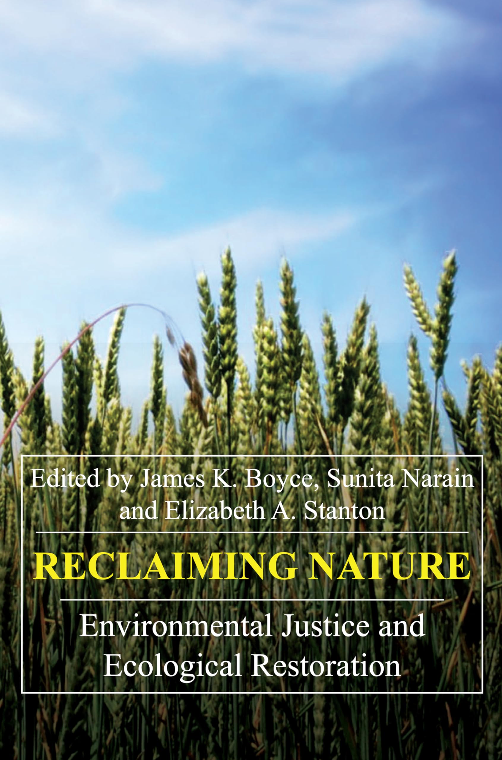Reclaiming Nature: Environmental Justice and Ecological Restoration (Anthem Frontiers of Global Political Economy and Developmen,Used