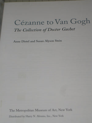Cezanne To Van Gogh: The Collection Of Doctor Gachet