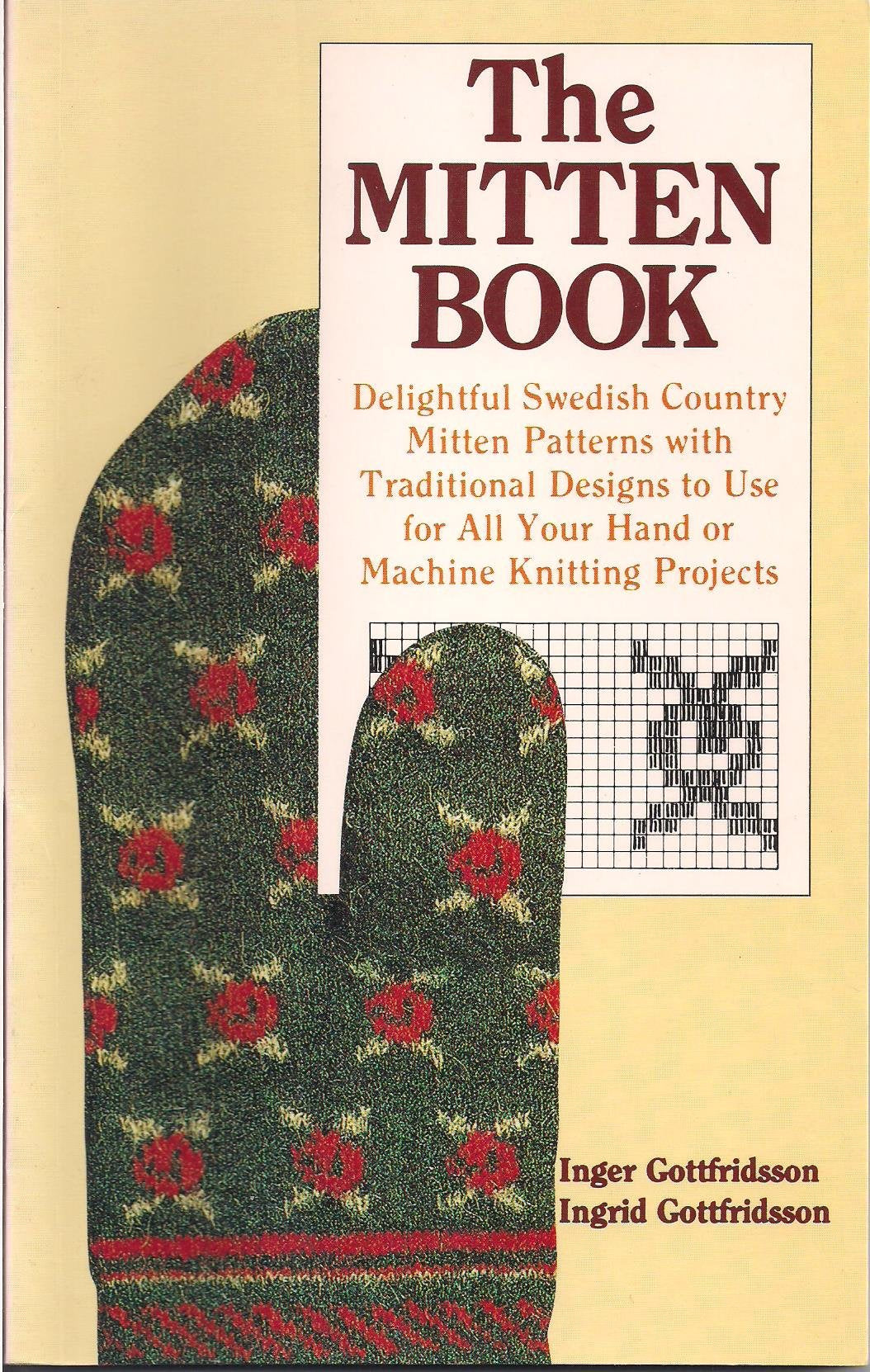 The Mitten Book : Delightful Swedish Country Mitten Patterns with Traditional Designs to Use for All Your Hand or Machine Knitti,New