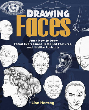 Drawing Faces: Learn How To Draw Facial Expressions, Detailed Features, And Lifelike Portraits (How To Draw Books),Used
