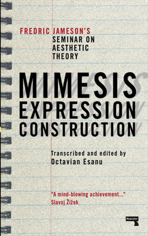 Mimesis, Expression, Construction: Fredric Jamesons Seminar On Aesthetic Theory,Used