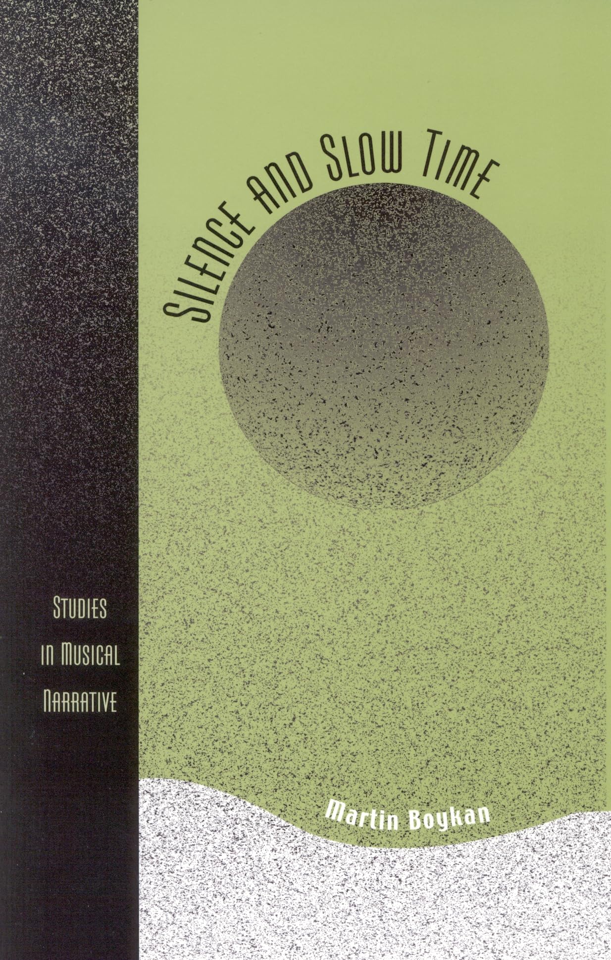 Silence And Slow Time: Studies In Musical Narrative,Used