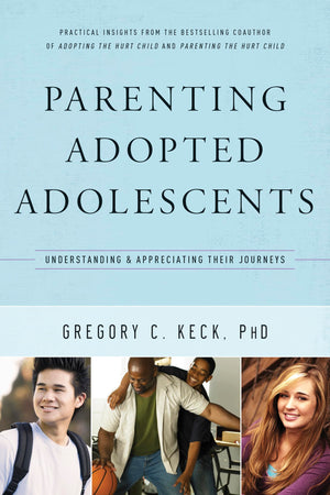 Parenting Adopted Adolescents: Understanding and Appreciating Their Journeys,New