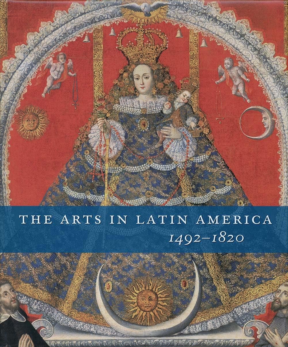 The Arts in Latin America, 14921820