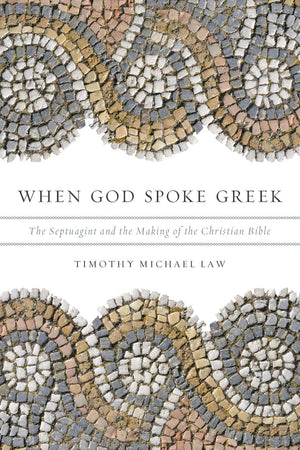 When God Spoke Greek: The Septuagint and the Making of the Christian Bible,Used