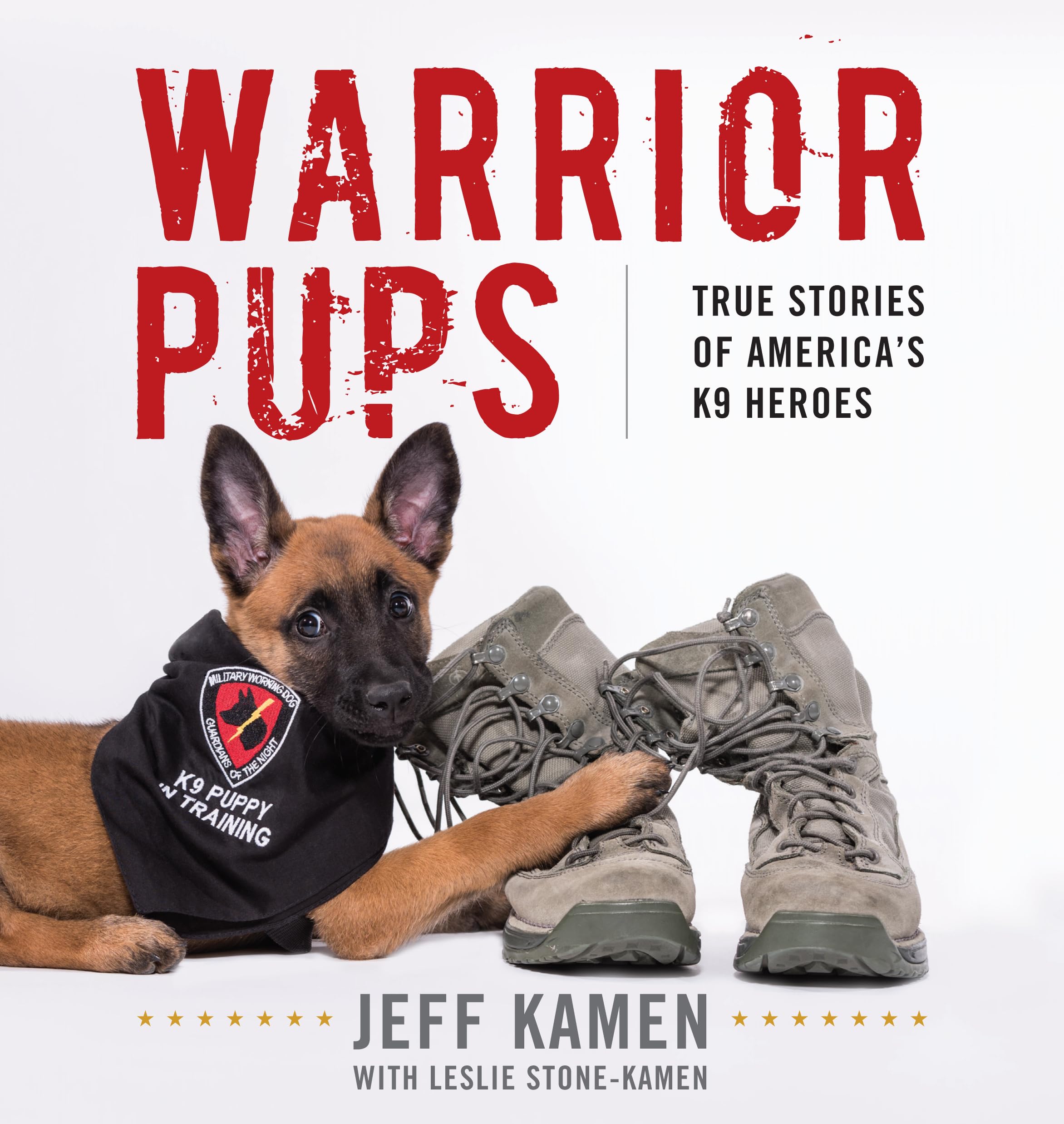 Warrior Pups: True Stories Of America'S K9 Heroes