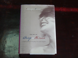 The Art Of Being A Woman: A Simple Guide To Everyday Love And Laughter,New