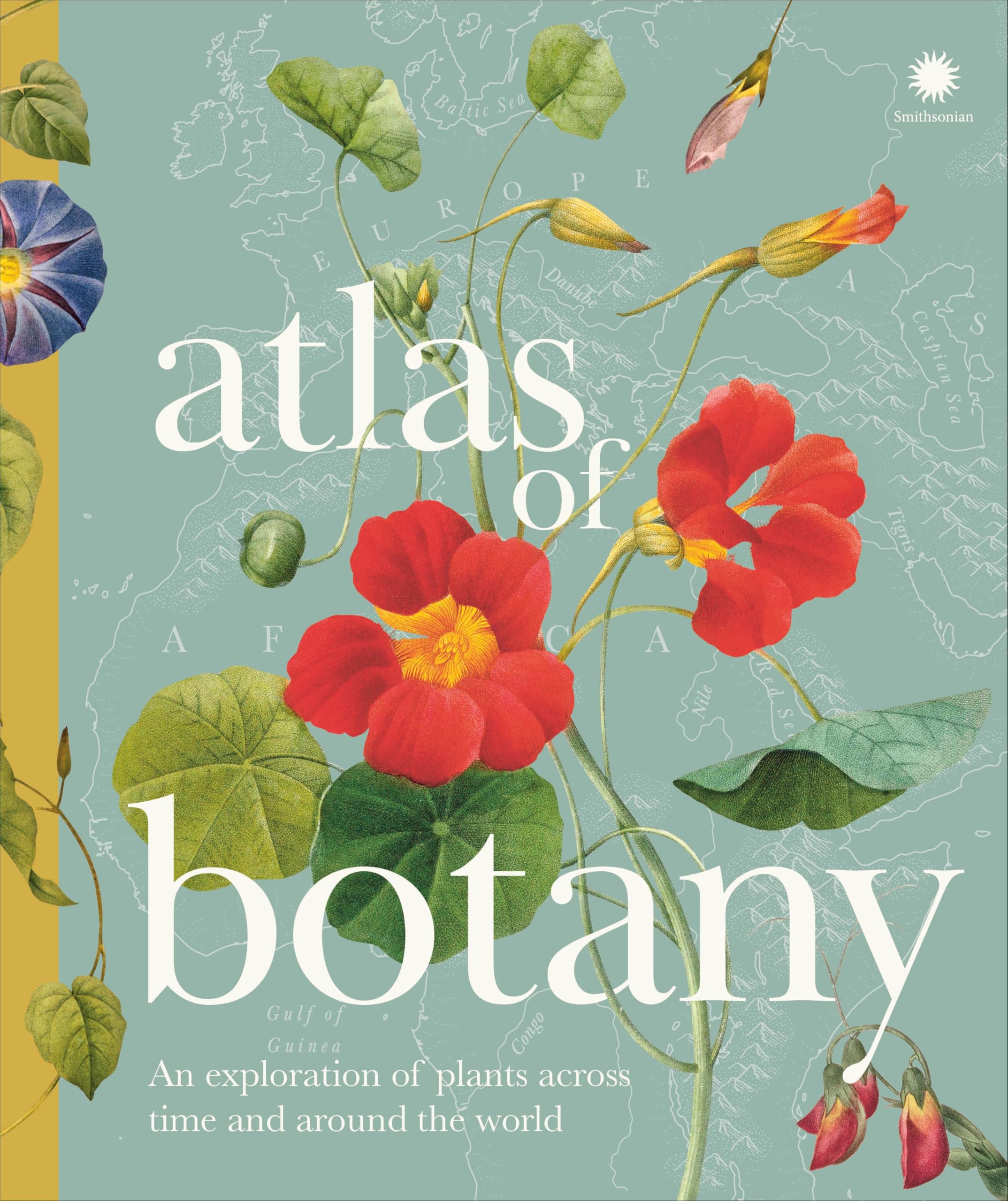 Atlas Of Botany: An Exploration Of Plants Across Time And Around The World