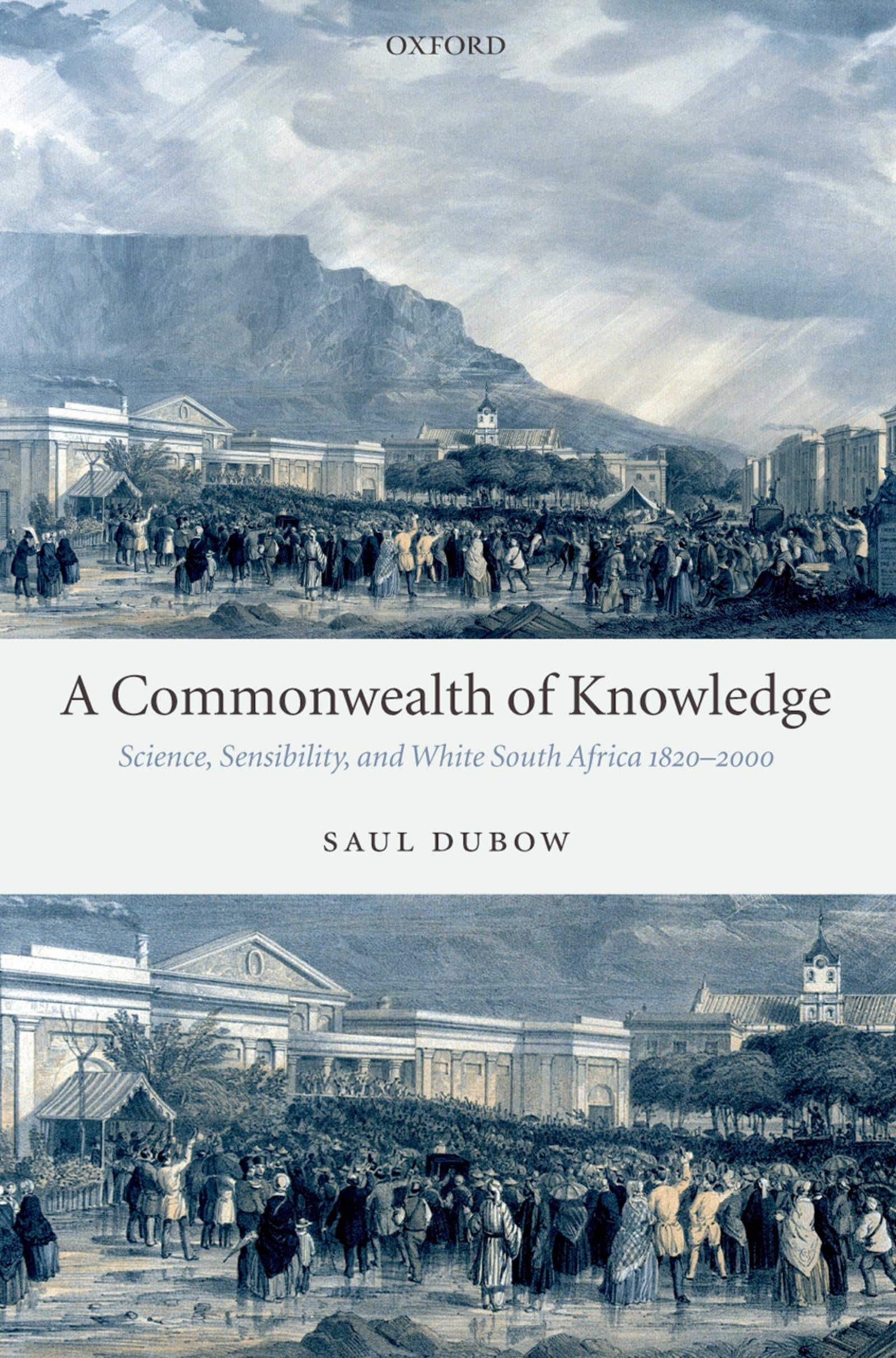A Commonwealth of Knowledge: Science, Sensibility, and White South Africa 18202000,Used