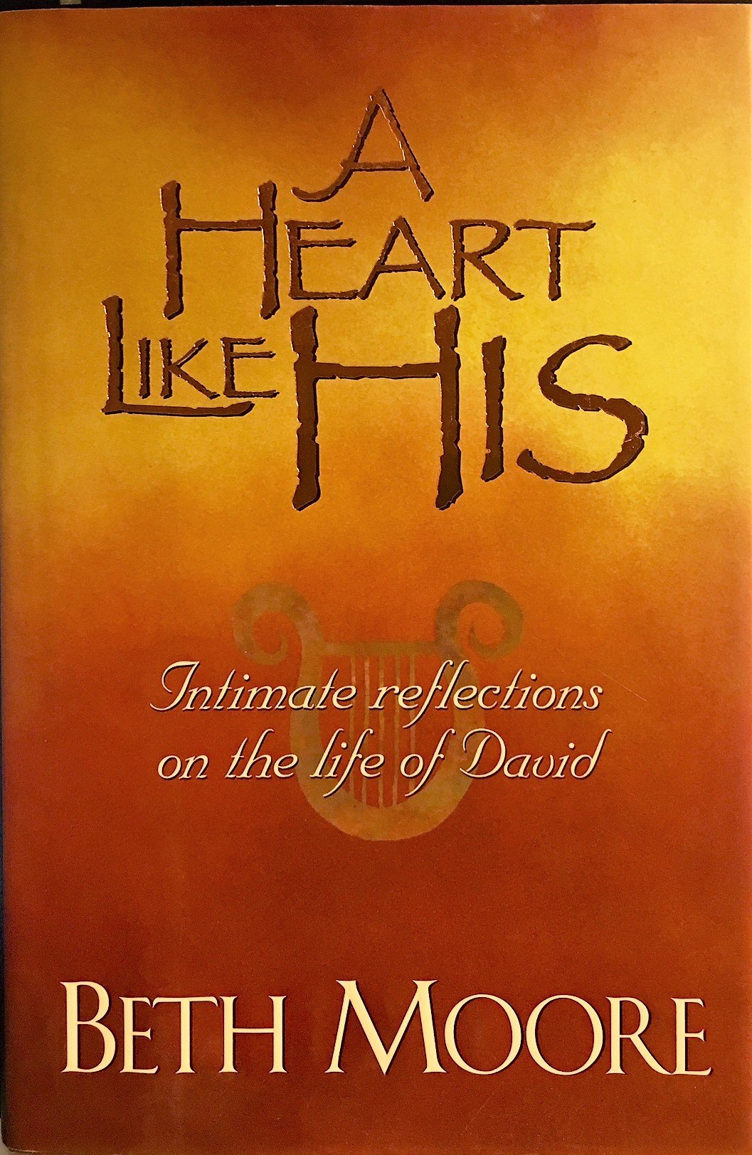 A Heart Like His: Intimate Reflections on the Life of David,Used