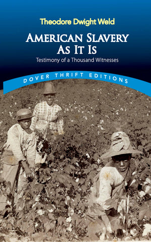 American Slavery As It Is: Selections from the Testimony of a Thousand Witnesses (Dover Thrift Editions: Black History),Used