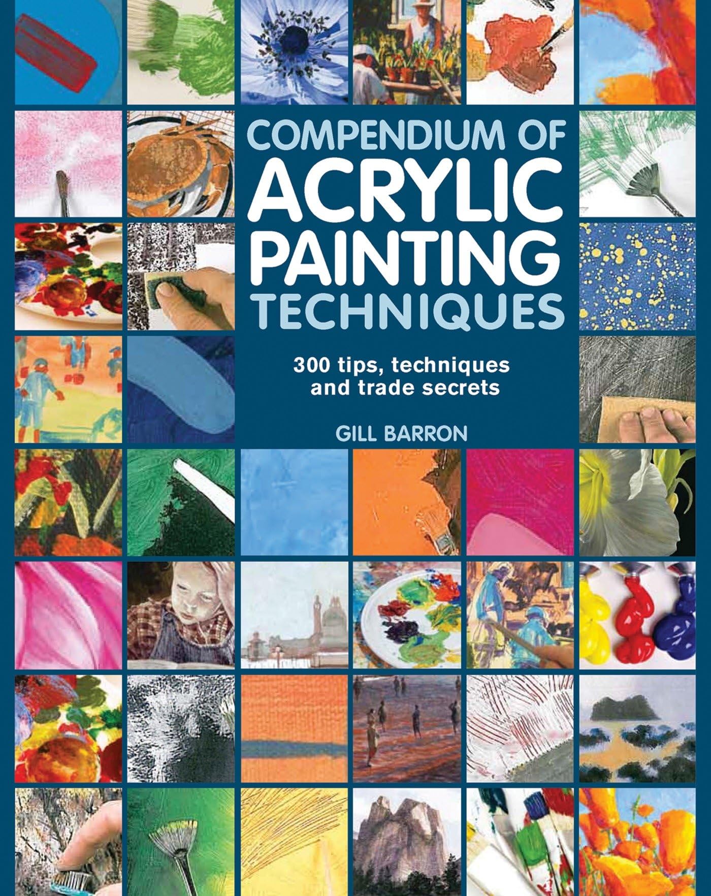 Compendium of Acrylic Painting Techniques,New