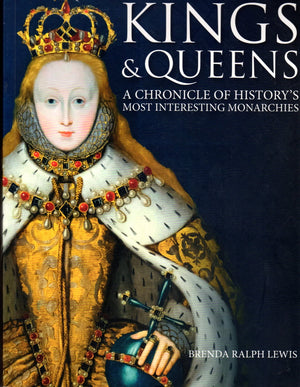 Kings & Queens  A Chronicle of History's Most Interesting Monarchies,Used