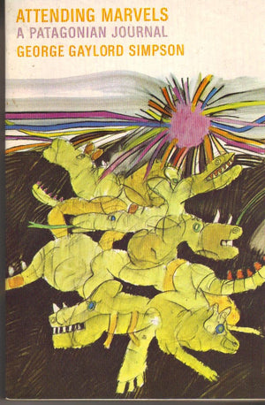 Attending Marvels: A Patagonian Journal,New