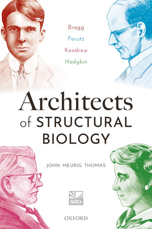 Architects of Structural Biology: Bragg, Perutz, Kendrew, Hodgkin,Used