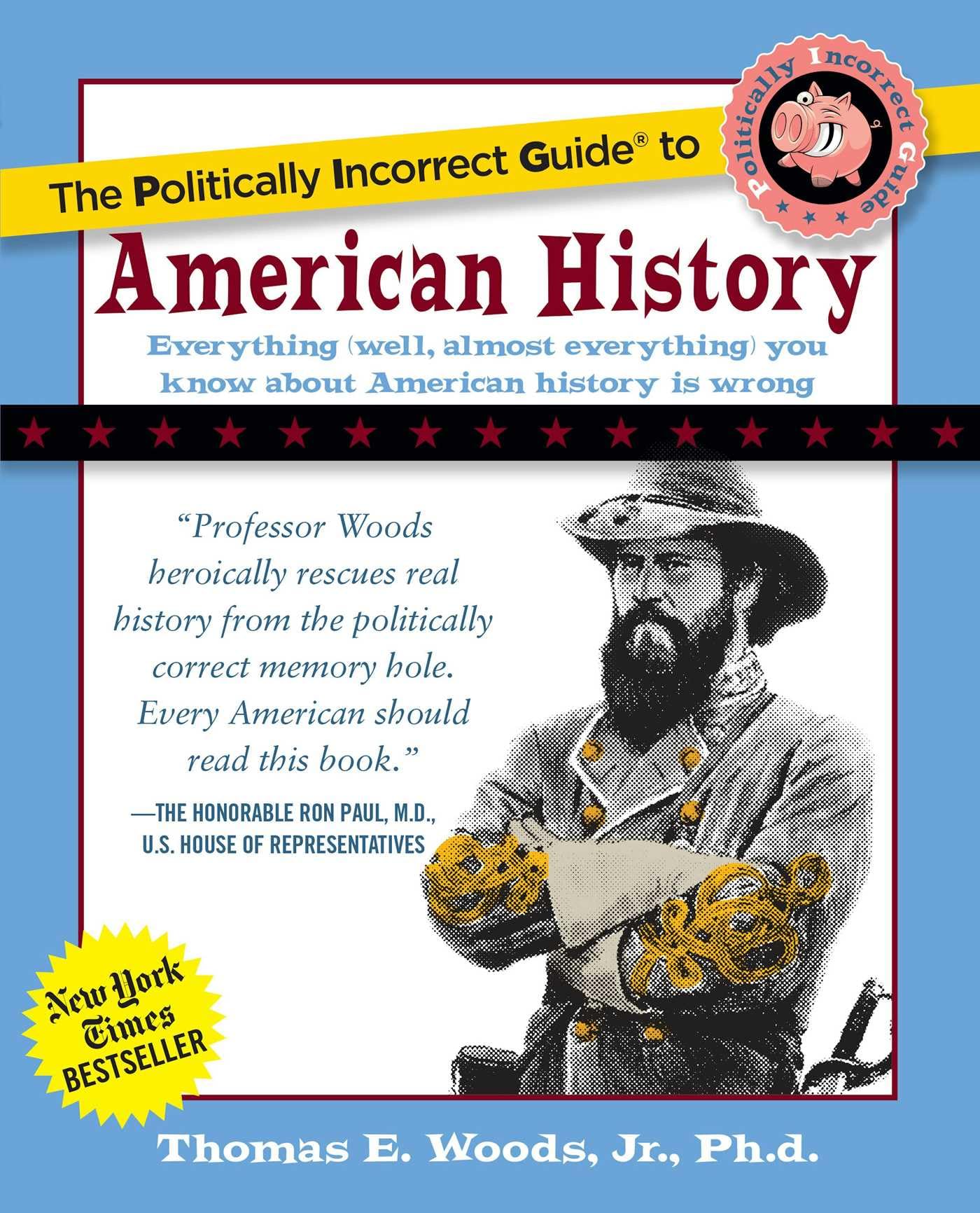 The Politically Incorrect Guide To American History,New
