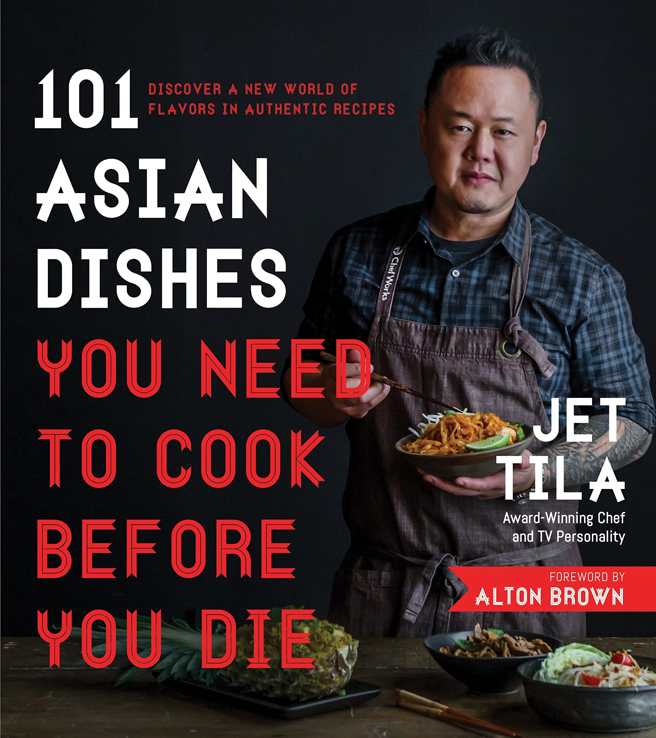 101 Asian Dishes You Need to Cook Before You Die: Discover a New World of Flavors in Authentic Recipes,Used