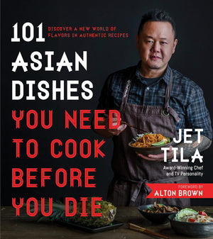 101 Asian Dishes You Need to Cook Before You Die: Discover a New World of Flavors in Authentic Recipes,Used