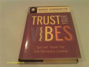 Trust Your Vibes: Secret Tools For Sixsensory Living