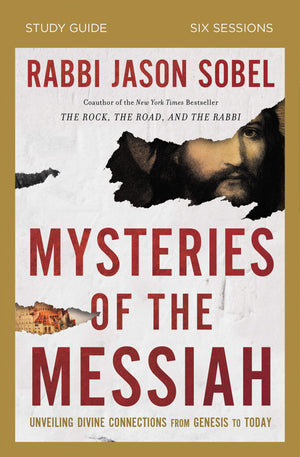 Mysteries Of The Messiah Study Guide: Unveiling Divine Connections From Genesis To Today,New