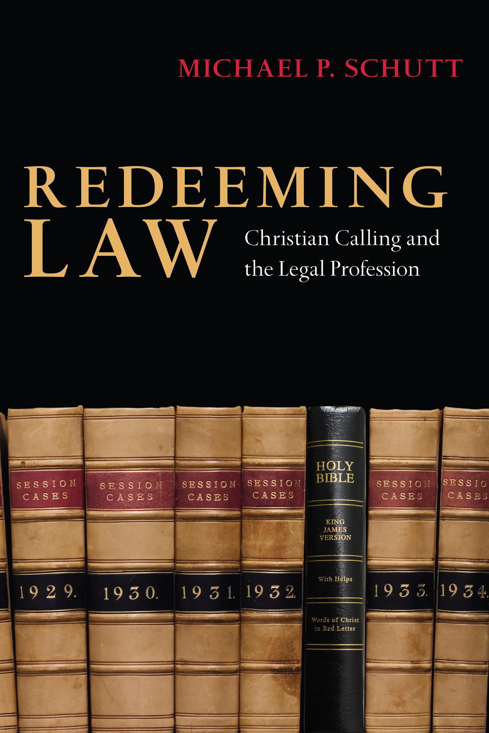 Redeeming Law: Christian Calling and the Legal Profession,Used