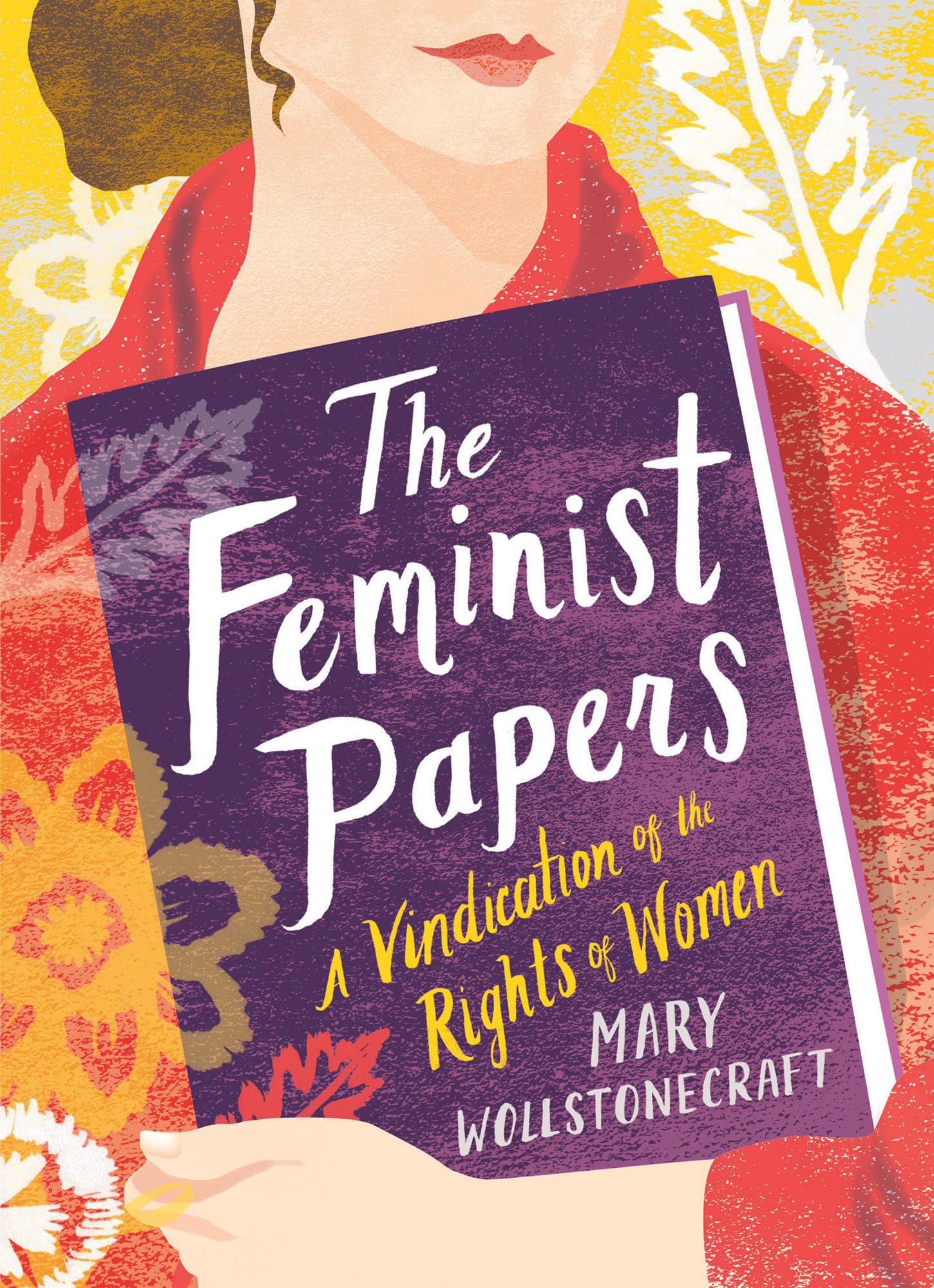 The Feminist Papers: A Vindication of the Rights of Women,Used