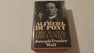 Alfred I. du Pont: The Man and His Family,Used