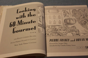 Cooking With The 60Minute Gourmet: 300 Rediscovered Recipes From Pierre Franey'S Classic New York Times Column