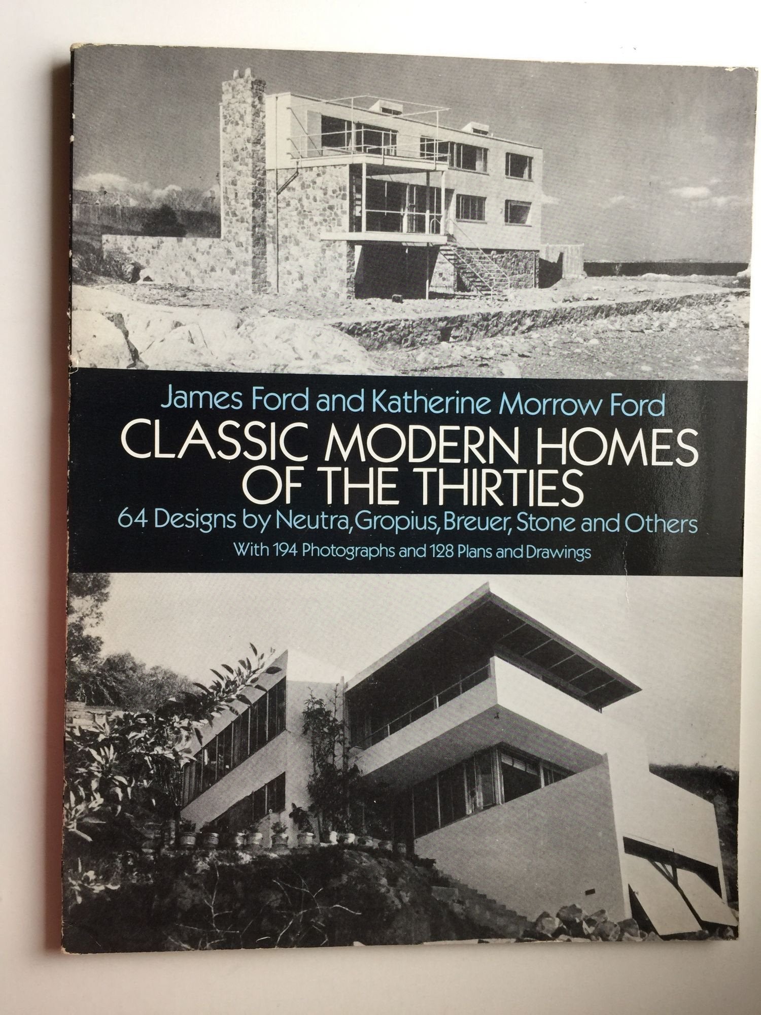 Classic Modern Homes Of The Thirties: 64 Designs By Neutra, Gropius, Breuer, Stone And Others (Dover Architecture),Used