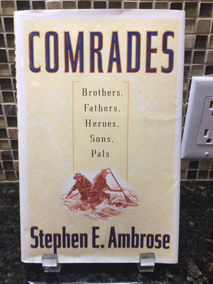Comrades: Brothers, Fathers, Heroes, Sons, Pals,Used