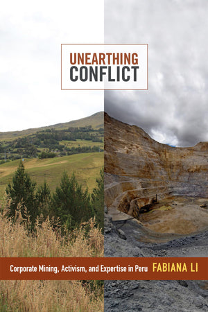 Unearthing Conflict: Corporate Mining, Activism, And Expertise In Peru