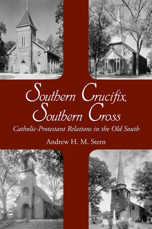 Southern Crucifix, Southern Cross: CatholicProtestant Relations in the Old South (Religion and American Culture),Used
