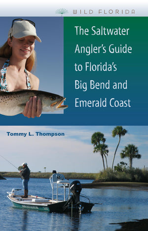The Saltwater Angler'S Guide To Florida'S Big Bend And Emerald Coast (Wild Florida),New