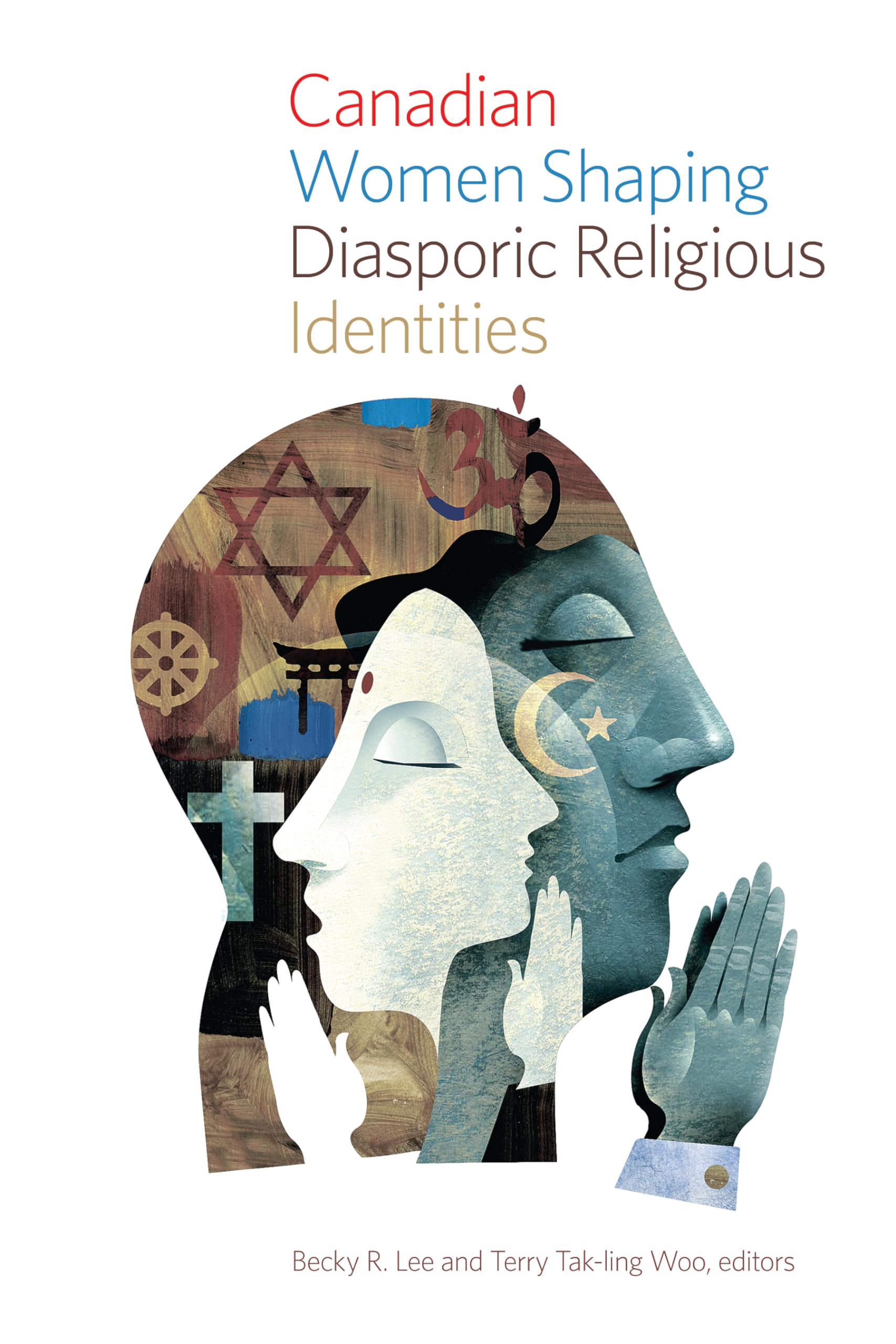 Canadian Women Shaping Diasporic Religious Identities (Studies in Women and Religion, 13),Used