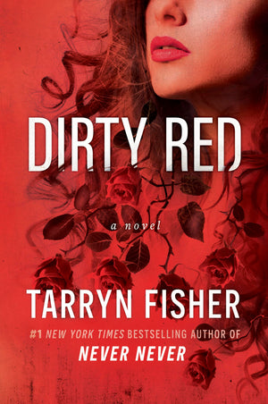 Dirty Red: A Beautifully Twisted Second Chance Romance (Love Me With Lies, 2)