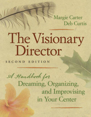 The Visionary Director, Second Edition: A Handbook For Dreaming, Organizing, And Improvising In Your Center-used