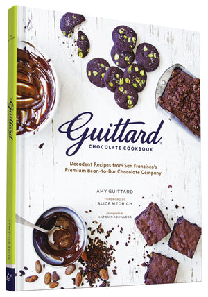 Guittard Chocolate Cookbook: Decadent Recipes from San Francisco's Premium BeantoBar Chocolate Company,New