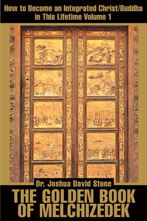 The Golden Book of Melchizedek: How to Become an Integrated Christ/Buddha in This Lifetime Volume 1,Used