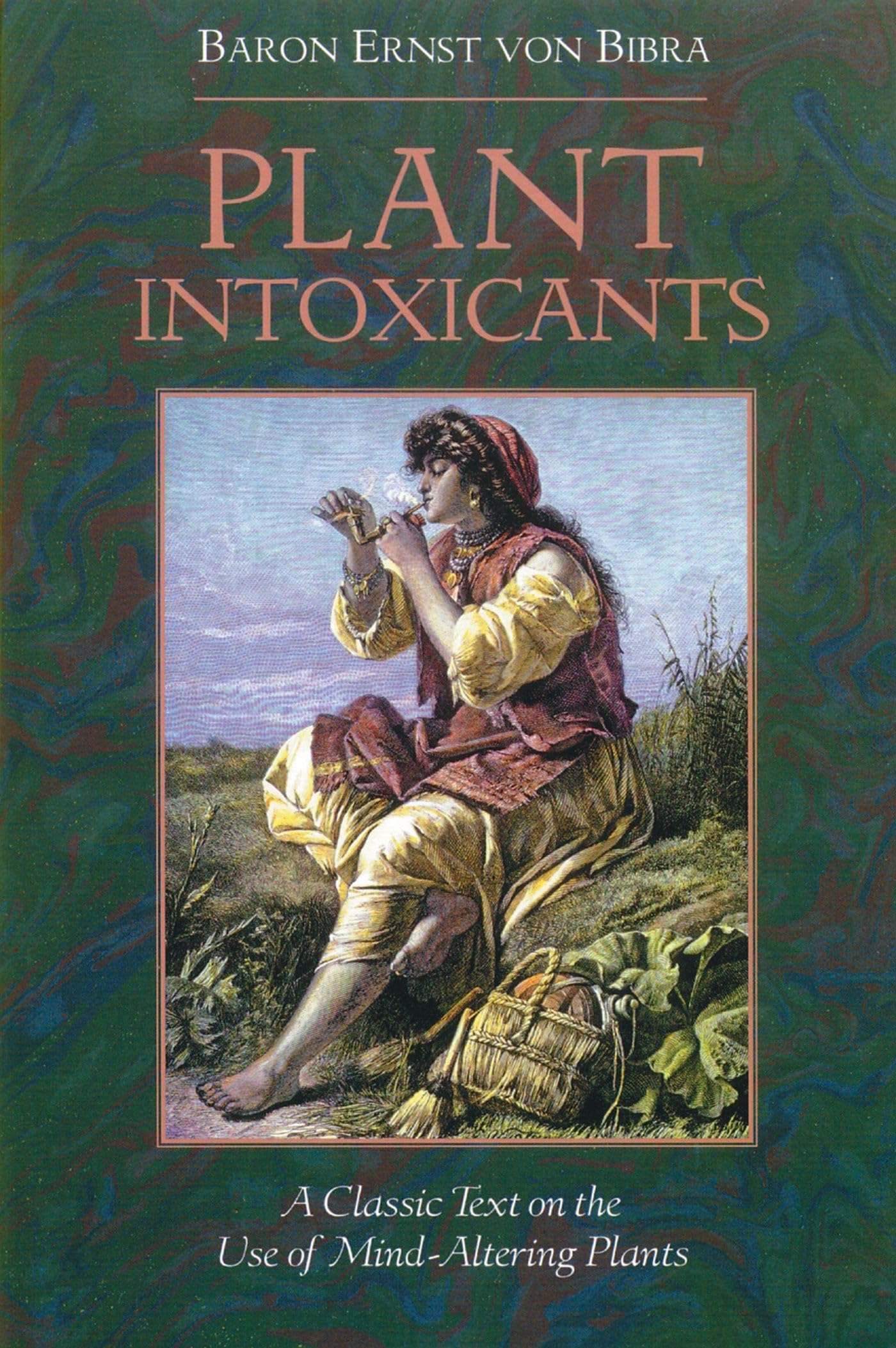 Plant Intoxicants: A Classic Text on the Use of MindAltering Plants,Used