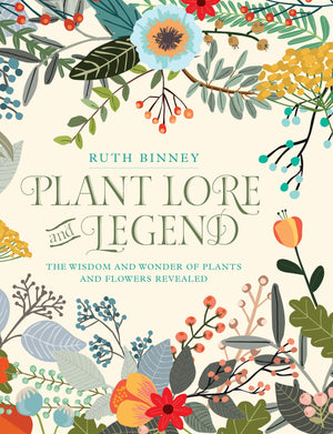 Plant Lore and Legend: The Wisdom and Wonder of Plants and Flowers Revealed,New