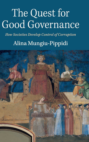 The Quest for Good Governance: How Societies Develop Control of Corruption,Used