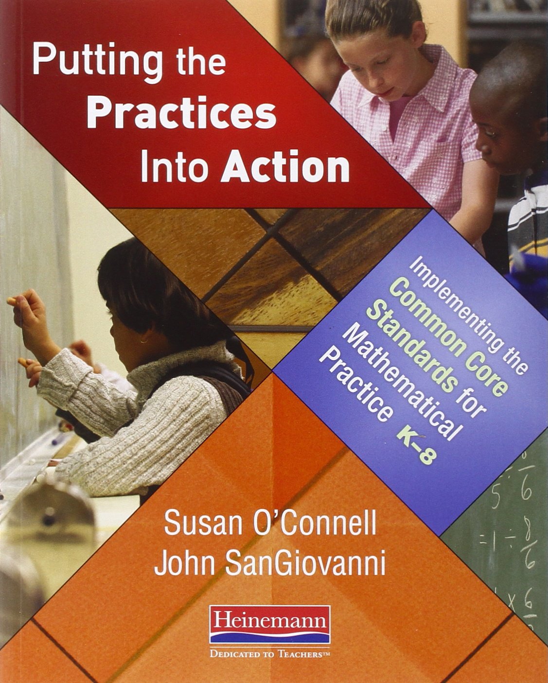 Putting The Practices Into Action: Implementing The Common Core Standards For Mathematical Practice, K8,New