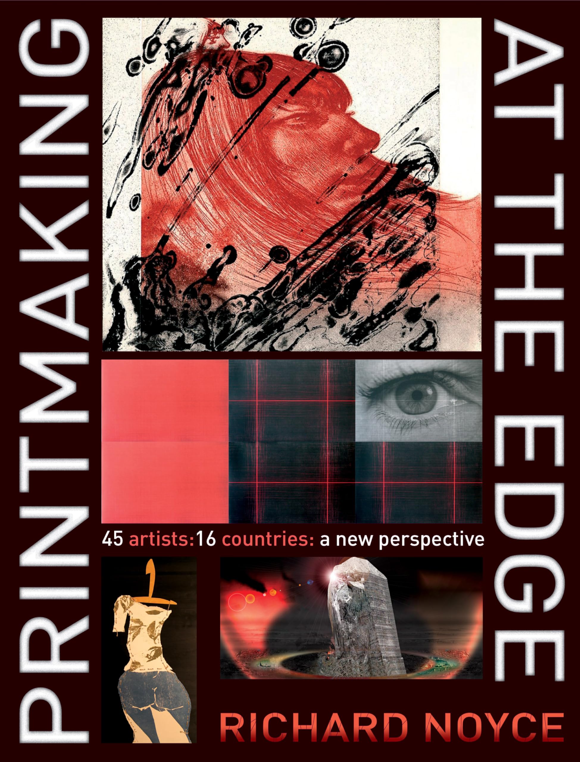 Printmaking at the Edge: 45 Artists: 16 Countries: A New Perspective